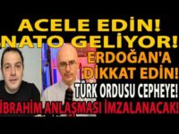 ACELE EDİN! NATO GELİYOR! TÜRK ORDUSU CEPHEYE! İBRAHİM ANLAŞMASI İMZALANACAK! ERDOĞAN'A DİKKAT EDİN!