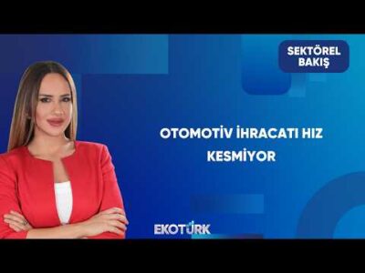 Otomotivde İhracat Performansı Güçlü Seyrediyor | Sektörel Bakış