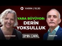 #CANLI Yara Büyüyüyor! Derin Yoksulluk I Emin Çapa & Hacer Foggo