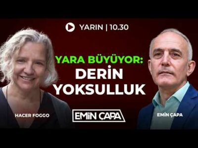 #CANLI Yara Büyüyüyor! Derin Yoksulluk I Emin Çapa & Hacer Foggo