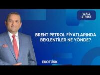 Brent Petrol Fiyatlarında Beklentiler Ne Yönde? | Wall Street