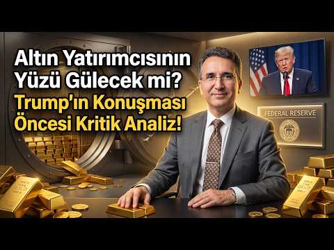 Altın Yatırımcısının Yüzü Gülecek mi? Trump'ın Konuşması Öncesi Kritik Analiz!