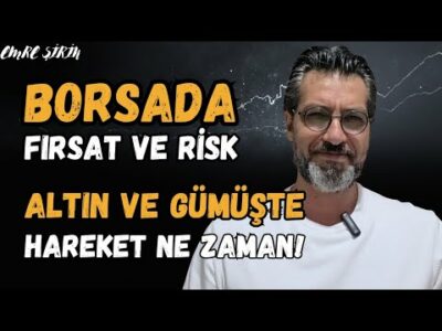BORSADA FIRSAT VE RİSK! ALTIN VE GÜMÜŞTE HAREKET NE ZAMAN! Emre ŞİRİN #borsa #altın #gümüş