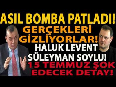 ASIL BOMBA PATLADI! HALUK LEVENT SÜLEYMAN SOYLU! GERÇEKLERİ GİZLİYORLAR! 15 TEMMUZ ŞOK EDECEK DETAY!
