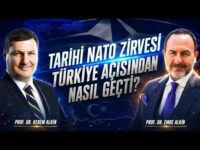 Tarihi NATO Zirvesi Türkiye Açısından Nasıl Geçti? | Prof. Dr. Kerem Alkin & Prof. Dr. Emre Alkin