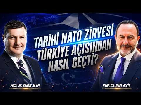 Tarihi NATO Zirvesi Türkiye Açısından Nasıl Geçti? | Prof. Dr. Kerem Alkin & Prof. Dr. Emre Alkin