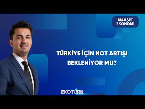 Kredi Notunu Baskılayan Unsurlar | Manşet Ekonomi