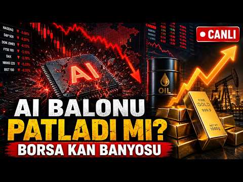 Borsalarda Kan Banyosu! AI Balonu Patlıyor mu? Altın, Dolar, Petrol Ne Olacak?