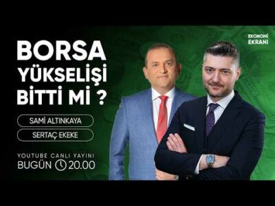Borsa Yükselişi Bitti Mi ? | Sertaç Ekeke | Ekonomi Ekranı