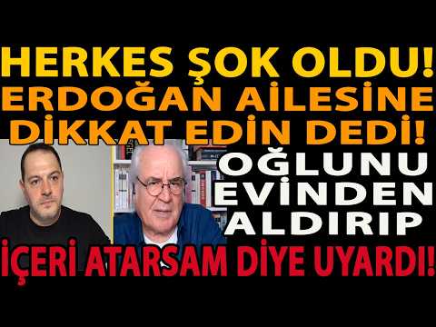HERKES ŞOK OLDU! ERDOĞAN AİLESİNE DİKKAT EDİN DEDİ! OĞLUNU EVİNDEN ALDIRIP İÇERİ ATARSAM DİYE UYARDI