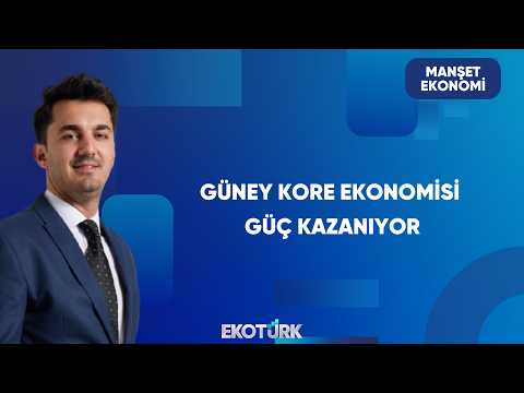 Güney Kore'de Ekonomik Büyüme | Manşet Ekonomi