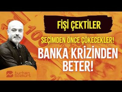 Fişi çektiler… Seçimden önce çökecekler! Banka krizinden beter! | Turhan Bozkurt