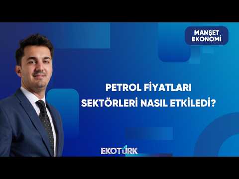 Petrol Fiyatlarındaki Artışın Ekonomik Yansımaları | Manşet Ekonomi