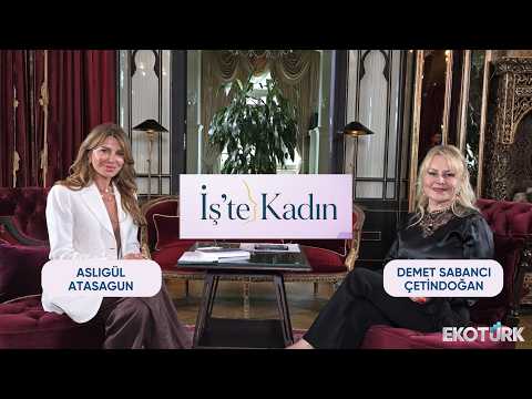 Aile Şirketi Sabancı Holding'den Neden Ayrıldı? | Demet Sabancı Çetindoğan | İş'te Kadın