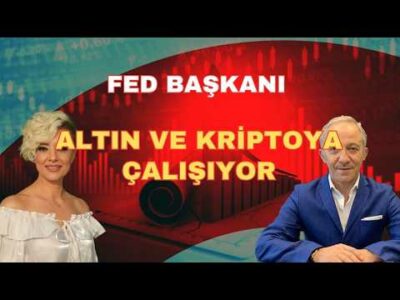 FED BAŞKANI ALTIN VE KRİPTOYA ÇALIŞIYOR