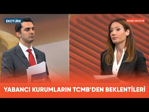 TCMB Faiz İndirimlerine Ne Zaman Döner? | Manşet Ekonomi