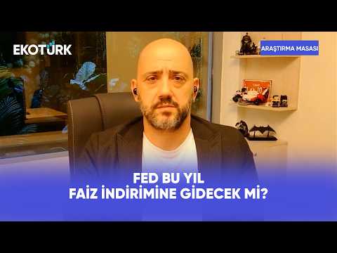 FED'den Faiz İndirimi Gelir Mi? | Araştırma Masası