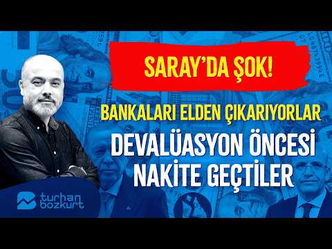 Saray’da şok! Bankaları elden çıkarıyorlar… Devalüasyon öncesi nakite geçtiler | Turhan Bozkurt
