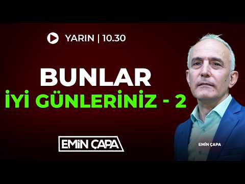 #CANLI Bunlar İyi Günleriniz -2 I Emin Çapa