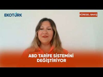 ABD'de Yeni Tarife Dönemi | Küresel Bakış