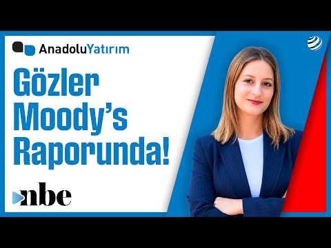 Gözler Moody's Türkiye Raporunda! Piyasa Nasıl Etkilenecek? | Ecrin Şark