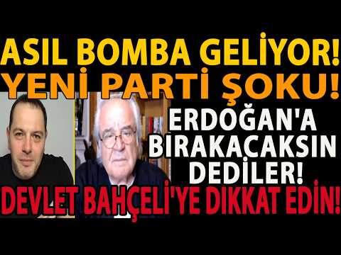 ASIL BOMBA GELİYOR! YENİ PARTİ ŞOKU! ERDOĞAN'A BIRAKACAKSIN DEDİLER! DEVLET BAHÇELİ'YE DİKKAT EDİN!