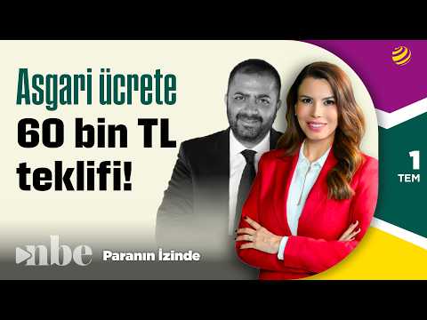 Asgari Ücrete 60 Bin TL Teklifi! | Prof. Dr. Sinan Alçın | Paranın İzinde | 1 Temmuz