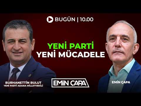 #CANLI Yeni Parti Yeni Mücadele I Emin Çapa & Burhanettin Bulut