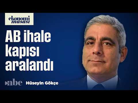 AB Kamu İhalelerine Giriş Kapısı Aralandı! | Ankara Gündemi | Hüseyin Gökçe