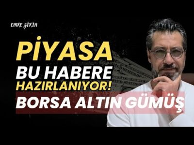 PİYASA BU HABERE HAZIRLANIYOR | Emre ŞİRİN ##borsa #altın #gümüş #piyasa