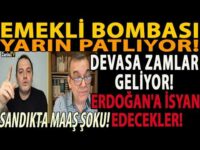 EMEKLİ BOMBASI YARIN PATLIYOR! DEVASA ZAMLAR GELİYOR! ERDOĞAN'A İSYAN EDECEKLER! SANDIKTA MAAŞ ŞOKU!