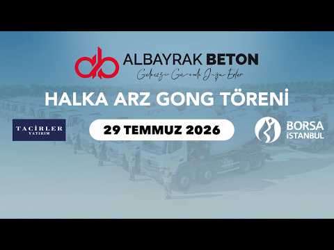 "Albayrak Beton" Halka Arz Gong Töreni