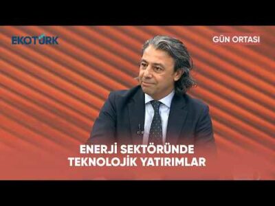 Enerjide Sürdürülebilir Üretim | Gün Ortası