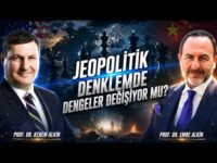 Jeopolitik Denklemde Dengeler Değişiyor mu? | Prof. Dr. Kerem Alkin & Prof. Dr. Emre Alkin