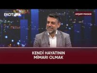 Herkes Kendi Hayatının Mimarı Olabilir Mi? | Akşam Masası