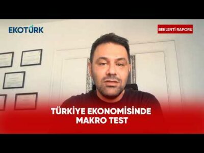 Türkiye Ekonomisinde Dört Katmanlı Şok Testi | Beklenti Raporu