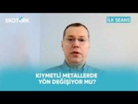 Kıymetli Metallerde Trend Dönüşü Başlar Mı? | İlk Seans