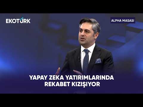 Yapay Zeka Yatırımlarında Rekabet Artıyor | Alpha Masası