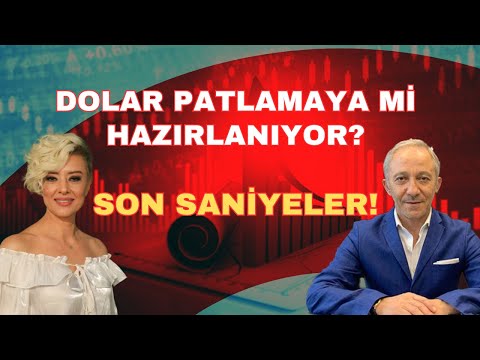 DOLAR PATLAMAYA Mİ HAZIRLANIYOR? SON SANİYELER