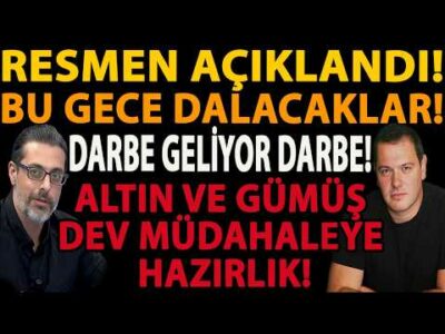 RESMEN AÇIKLANDI! BU GECE DALACAKLAR! DARBE GELİYOR DARBE! ALTIN VE GÜMÜŞ DEV MÜDAHALEYE HAZIRLIK!