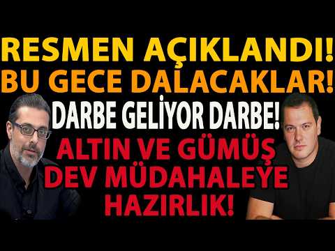RESMEN AÇIKLANDI! BU GECE DALACAKLAR! DARBE GELİYOR DARBE! ALTIN VE GÜMÜŞ DEV MÜDAHALEYE HAZIRLIK!