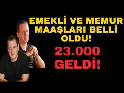 EMEKLİ MAAŞLARI BELLİ OLDU! 23.000 GELDİ!