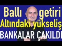 Ballı getiride son durum | Altın neden yükseldi | Banka hisseleri!