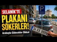 Selanik’e Gidecekler Dikkat: Plakanız Sökülmesin! Atatürk’ün Şehrinde Sabah