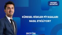 Küresel Piyasalarda Risk Dengesi | Manşet Ekonomi