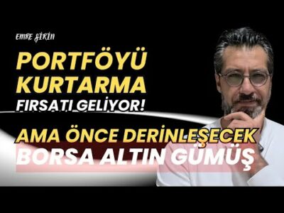 PORTFÖYÜ KURTARMA FIRSATI GELİYOR! AMA ÖNCE DERİNLEŞECEK | Emre ŞİRİN #borsa #altın #gümüş