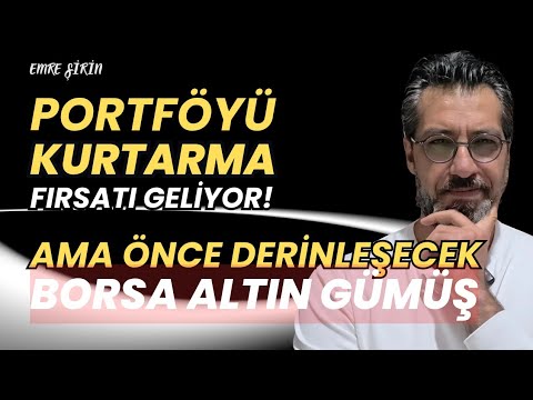 PORTFÖYÜ KURTARMA FIRSATI GELİYOR! AMA ÖNCE DERİNLEŞECEK | Emre ŞİRİN #borsa #altın #gümüş