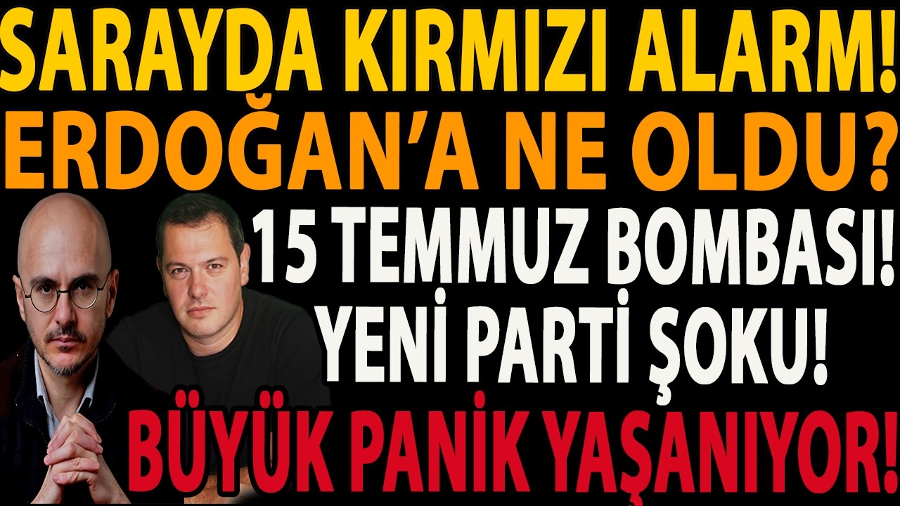 SARAYDA KIRMIZI ALARM! ERDOĞAN’A NE OLDU? 15 TEMMUZ BOMBASI! YENİ PARTİ ŞOKU! BÜYÜK PANİK YAŞANIYOR!