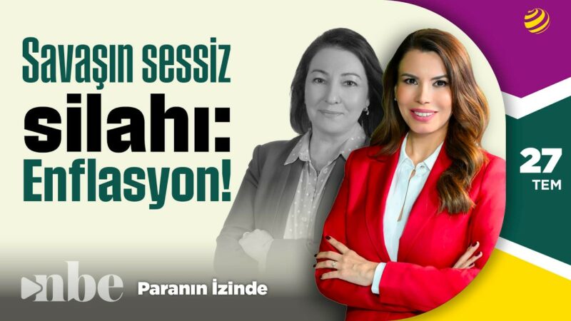 Savaşın Sessiz Silahı: Enflasyon! | Paranın İzinde | Binhan Elif Yılmaz | 27 Temmuz