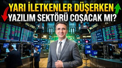 YARI İLETKENLER DÜŞERKEN YAZILIM SEKTÖRÜ COŞACAK MI?